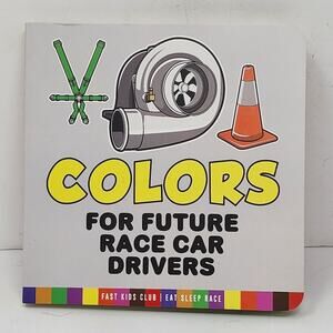 Board Book - Kids Book - Colors for Future Race Car Drivers